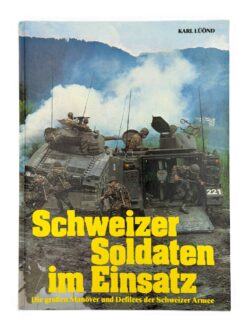 Buch, Schweizer Soldaten im Einsatz Die grossen Manöver und Defilees der Schweizer Armee
