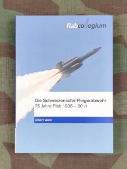 Die Schweizerische Fliegerabwehr 75 Jahre Flab 1936–2011