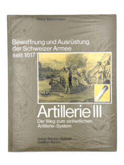 Buch, Bewaffnung und Ausrüstung der Schweizer Armee seit 1817, Band 10, Artillerie III, Der Weg zum einheitlichen Artillerie-System, neu